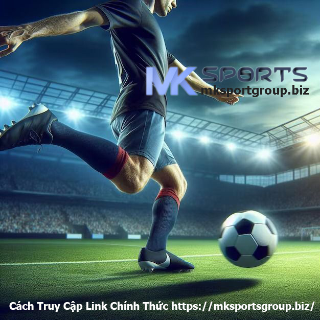 Cách Truy Cập Link Chính Thức MK SPORTS