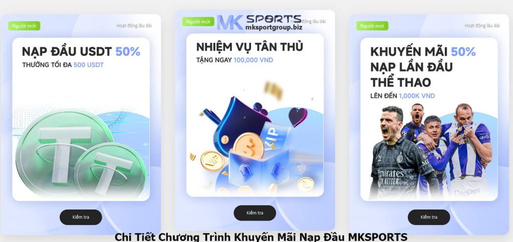 Chi Tiết Chương Trình Khuyến Mãi Nạp Đầu MKSPORTS