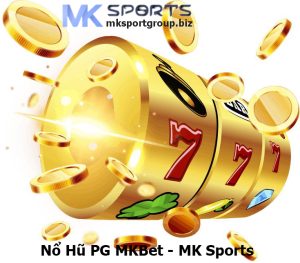 Nổ Hũ PG MK Sports - MKBET