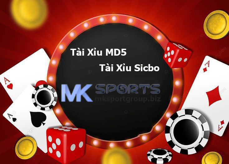 Tài Xỉu MD5 - tài xỉu Sicbo MKBet-MKSports